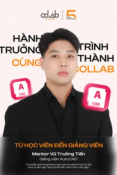 Vũ Trường Tiến – Từ học viên đến giảng viên AutoCAD tại CoLAB